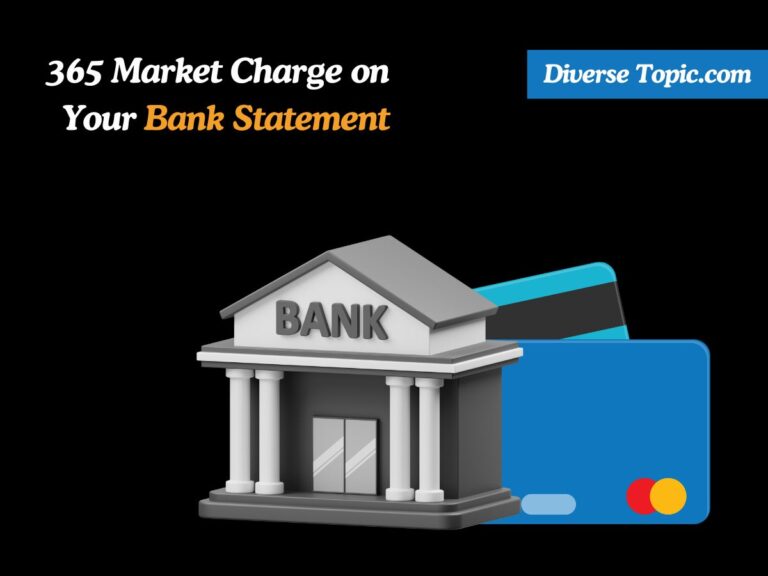 365 Market Charge on Your Bank Statement